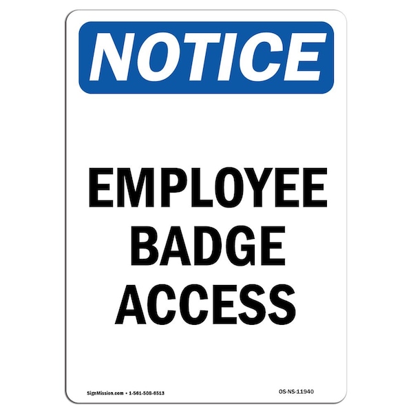 Signmission Safety Sign, OSHA Notice, 7" Height, Employee Badge Access Sign, Portrait OS-NS-D-57-V-11940 - main